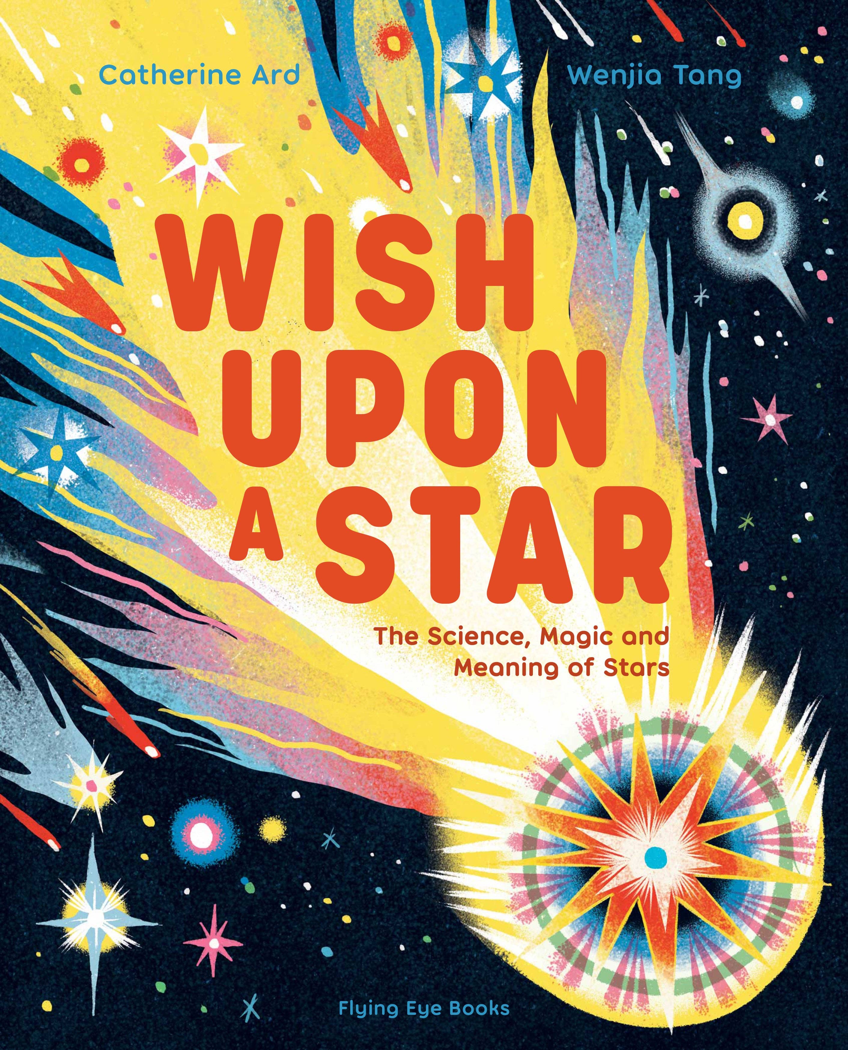 Wish Upon a Star: The Science, Magic and Meaning of Stars (Hardback)
